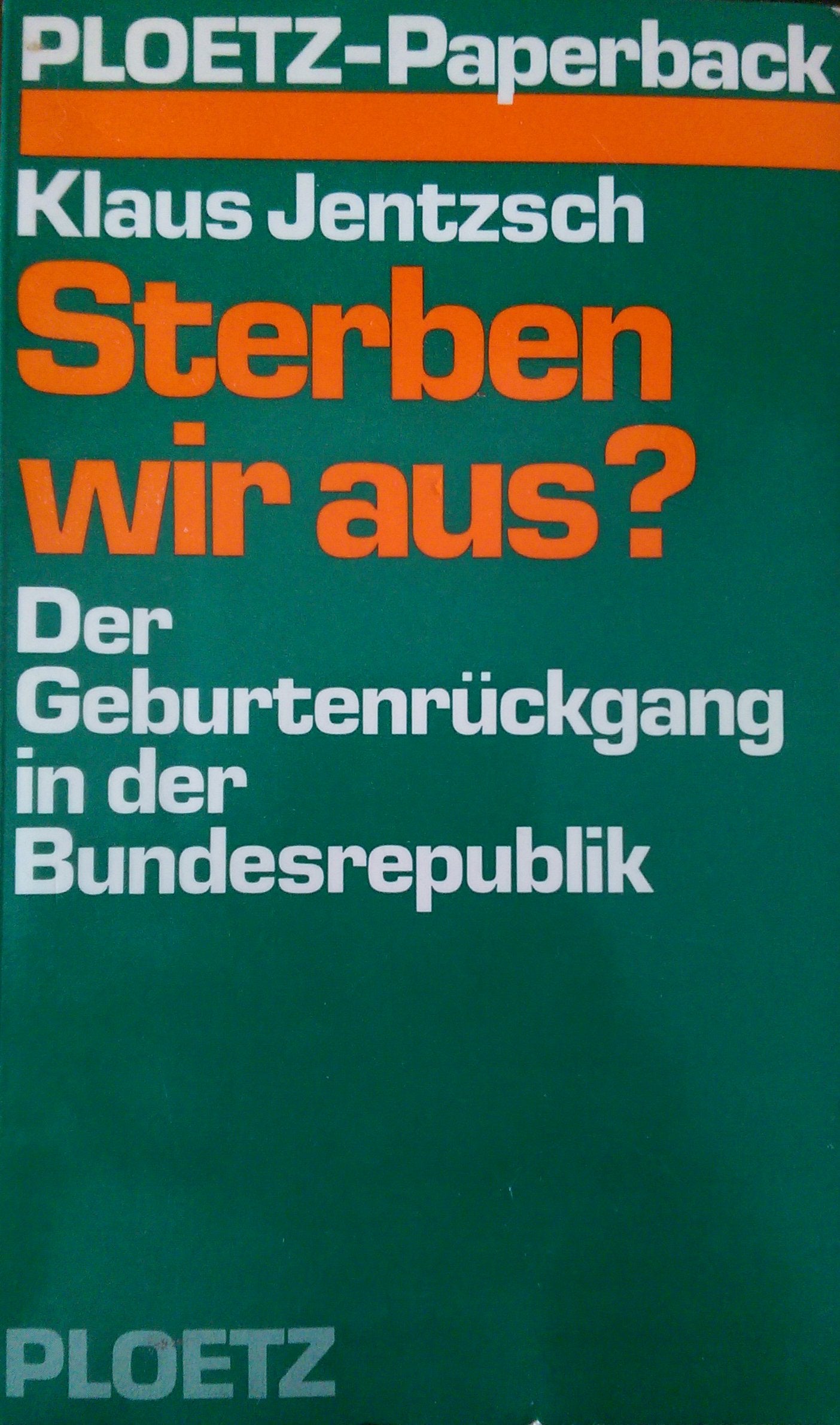 Sterben wir aus? Der Geburtenrückgang in der Bundesrepublik Social Sciences