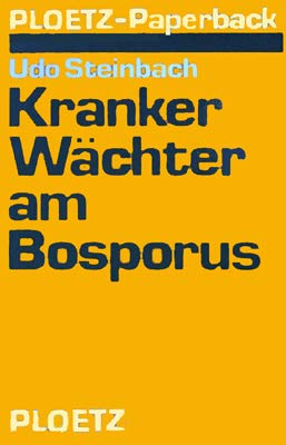 Kranker Wächter am Bosporus. Die Türkei als Riegel zwischen Ost und West Contemporary literature