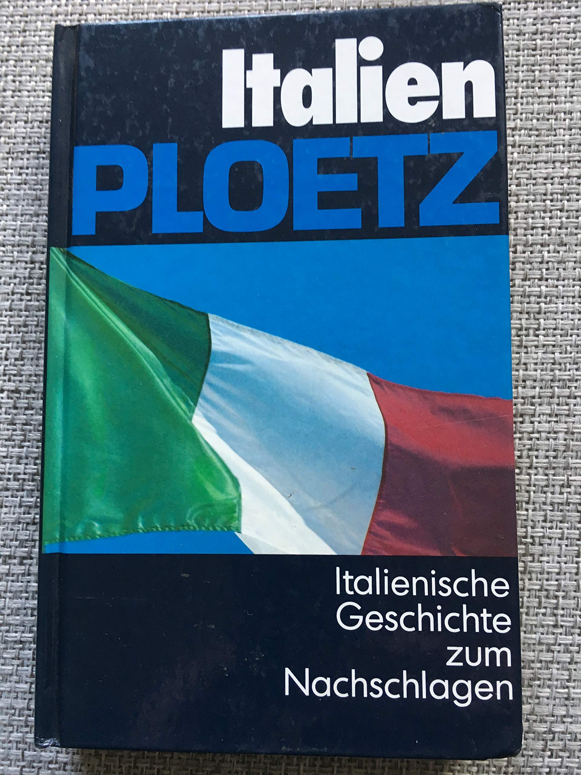 PLOETZ. Italien - PLOETZ. Italienische Geschichte zum Nachschlagen Politics & History