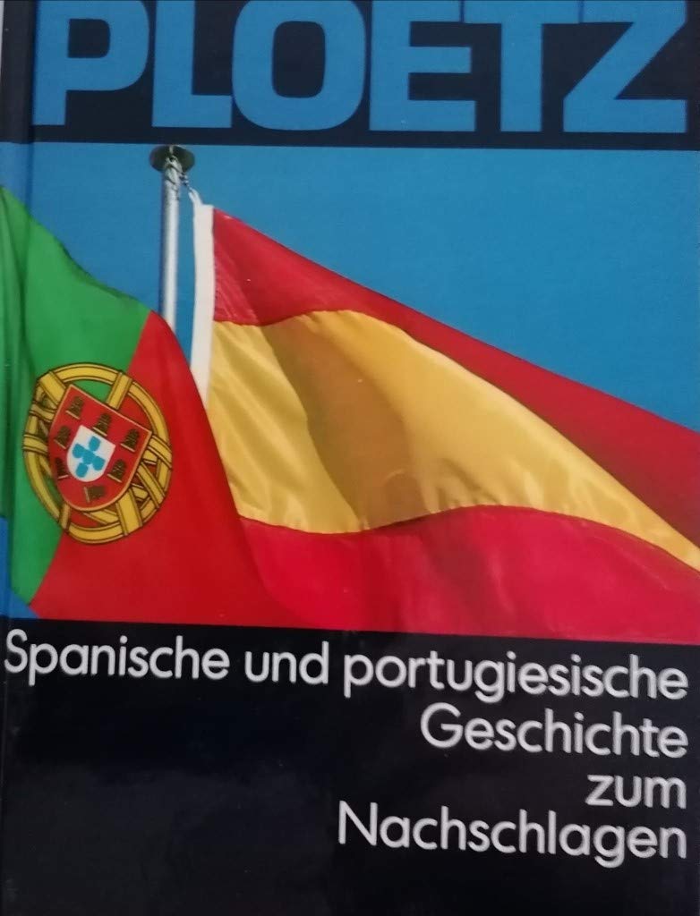 Spanien-Ploetz. Spanische und portugiesische Geschichte zum Nachschlagen Foreign Languages ​​& Dictionaries