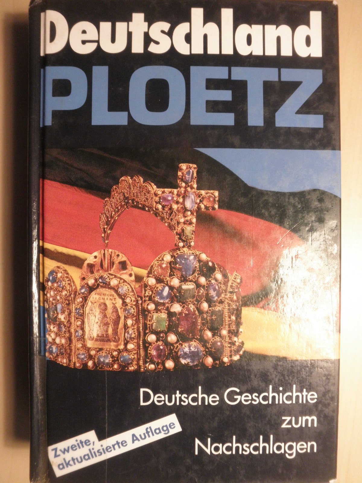 PLOETZ. Deutschland - PLOETZ. Deutsche Geschichte zum Nachschlagen Politics & History