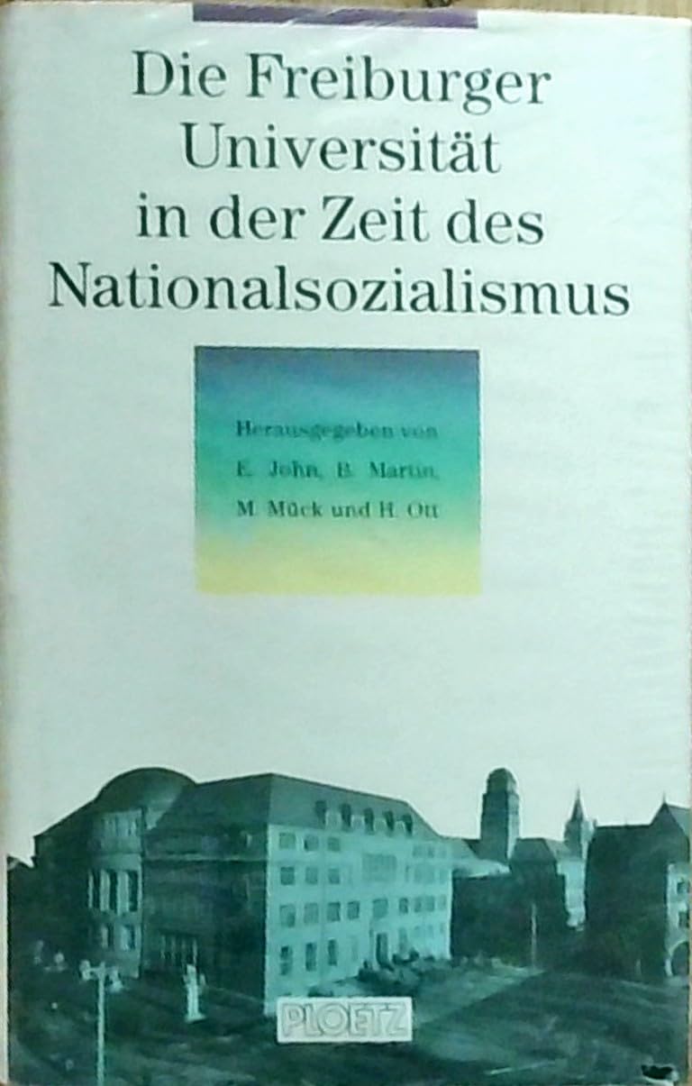 Die Freiburger Universität in der Zeit des Nationalsozialismus Politics & History