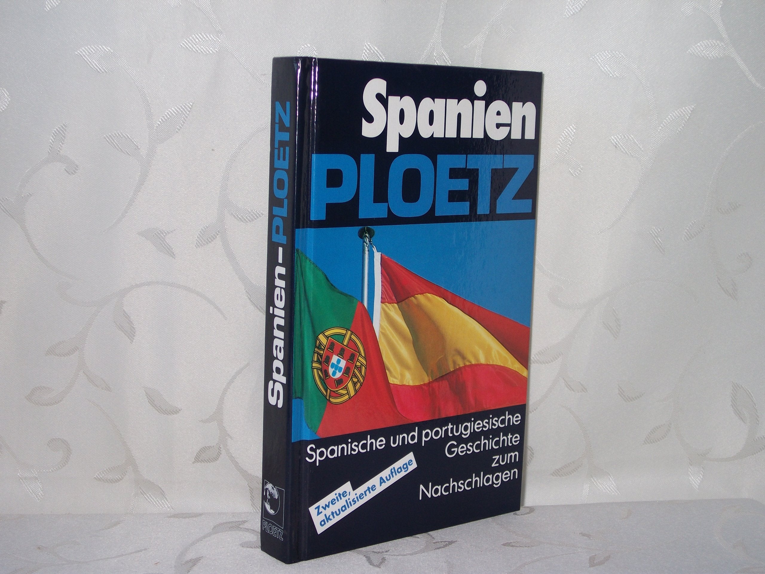 Spanien-Ploetz. Spanische und portugiesische Geschichte zum Nachschlagen Foreign Languages ​​& Dictionaries