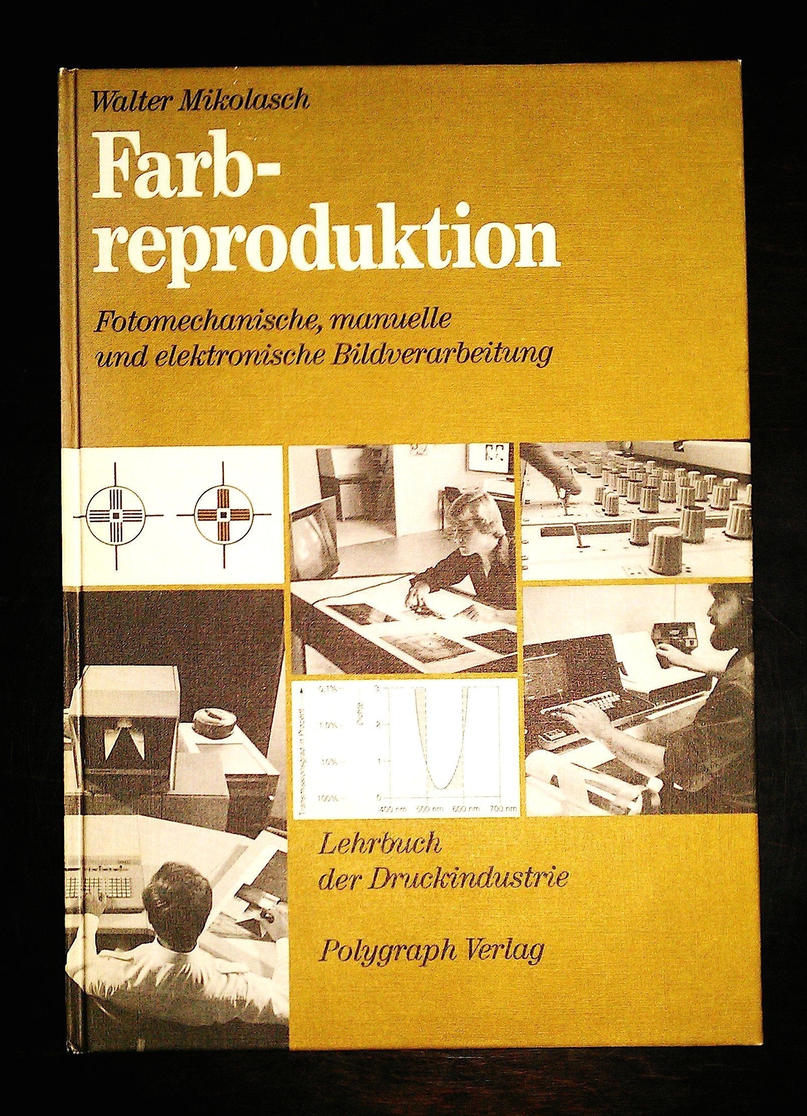 Lehrbuch der Druckindustrie. Farbreproduktion. Fotomechanische, manuelle und elektronische Bildverarbeitung Business & Technology