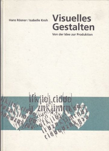 Visuelles Gestalten. Von der Idee zur Produktion Books