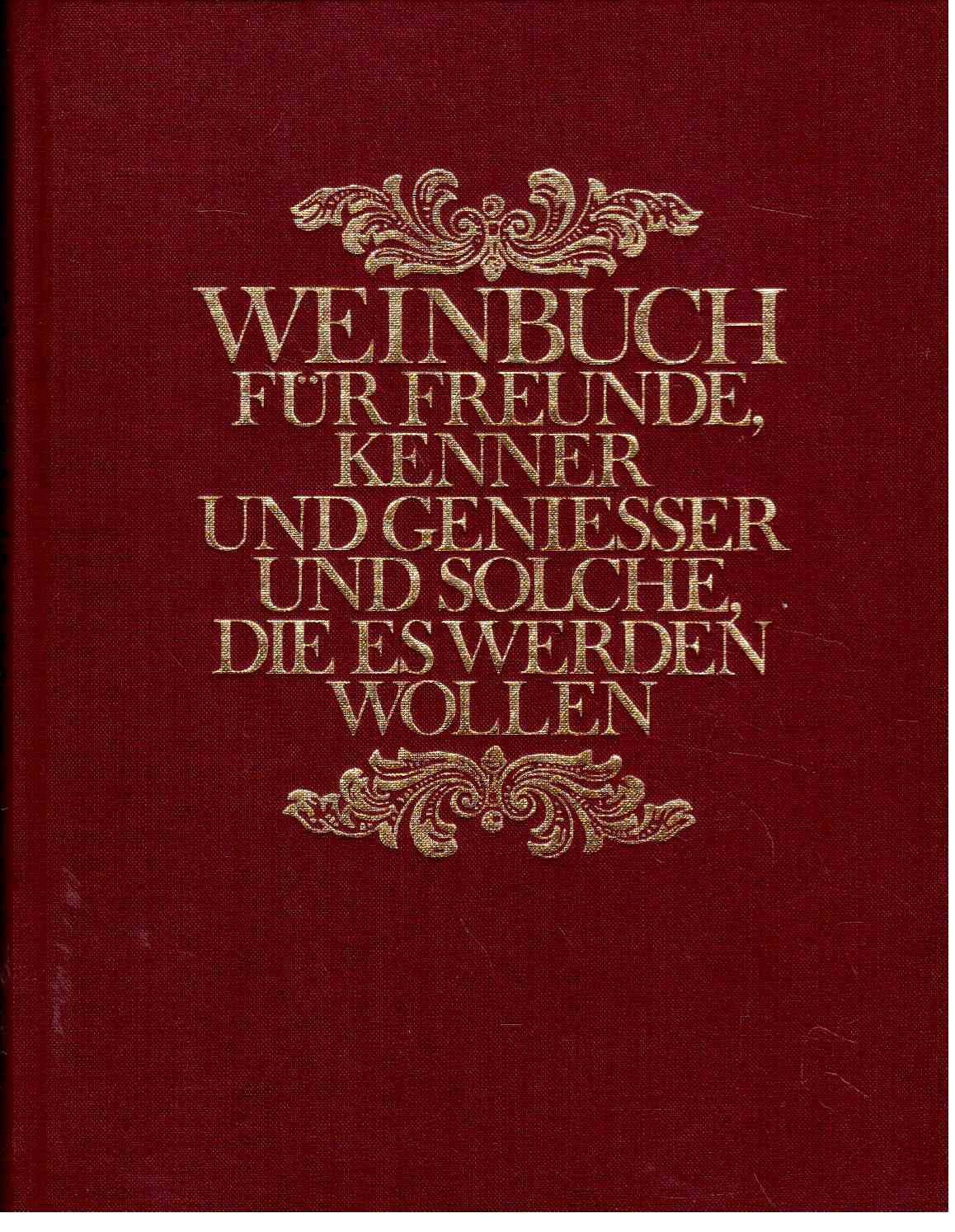 Weinbuch für Freunde, Kenner und Genießer. (6687 938) Cooking & Enjoying