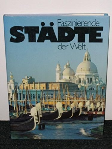 Faszinierende Städte der Welt. Macht und Zauber der Brennpunkte des Weltgeschehens Leisure, Home & Garden
