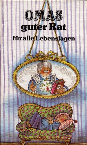 Omas guter Rat für alle Lebenslagen. 500 originelle Tips aus alten Haushaltsbüchern Lifestyle
