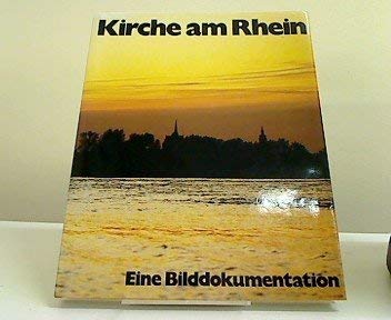 Kirche am Rhein : eine Bilddokumentation. 3876450608 hrsg. von im Auftr. d. Evang. Kirche im Rheinland Books