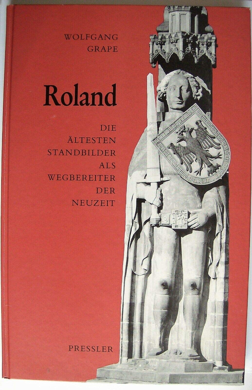 Roland: Die ältesten Standbilder als Wegbereiter der Neuzeit Books