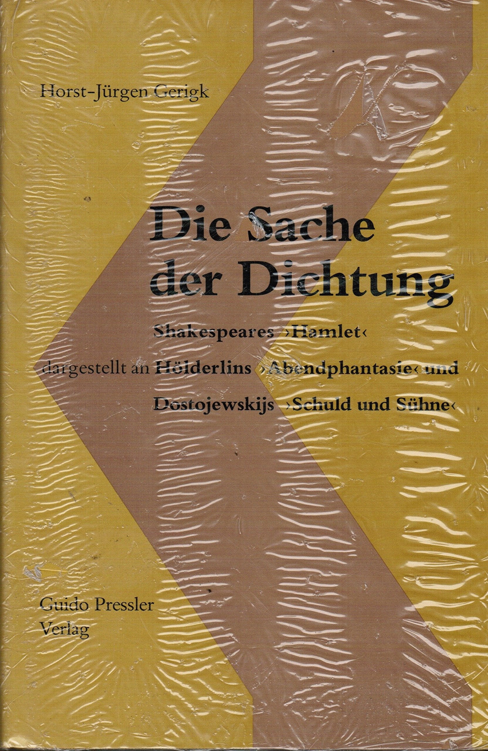 Die Sache der Dichtung: Dargestellt an Shakespeares "Hamlet", Hölderlins "Abendphantasie" und Dostojewskijs "Schuld und Sühne" Professional & Reference Books