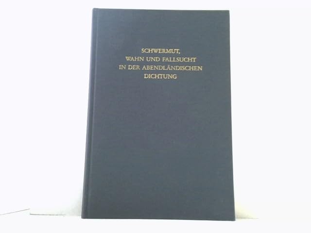 Schwermut, Wahn und Fallsucht in der abendländischen Dichtung (Schriften zu Psychopathologie, Kunst und Literatur) Medicine
