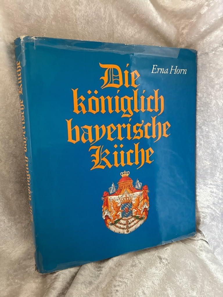 Königlich bayerische Küche Cooking & Enjoying