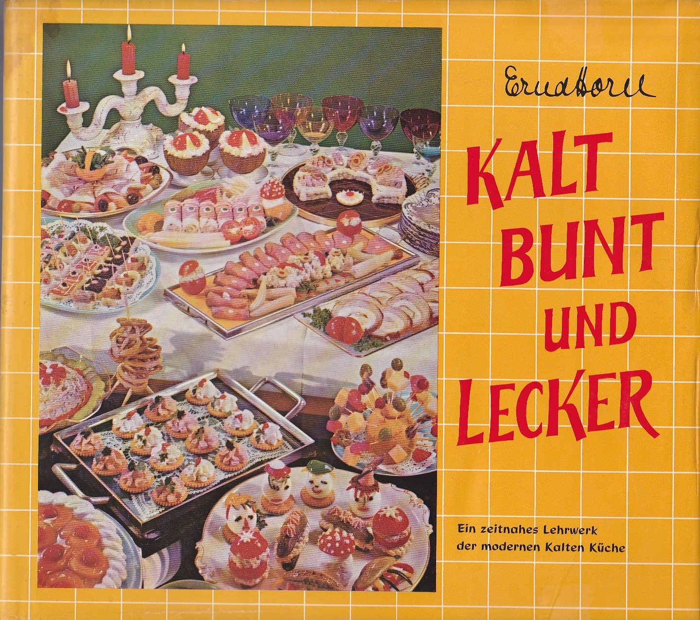 Kalt, bunt, lecker. Ein zeitnahes Lehrwerk der modernen Kalten Küche Books