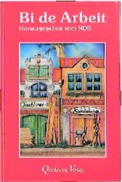 Bi de Arbeid: 25 plattdeutsche Arbeitsgeschichten Books
