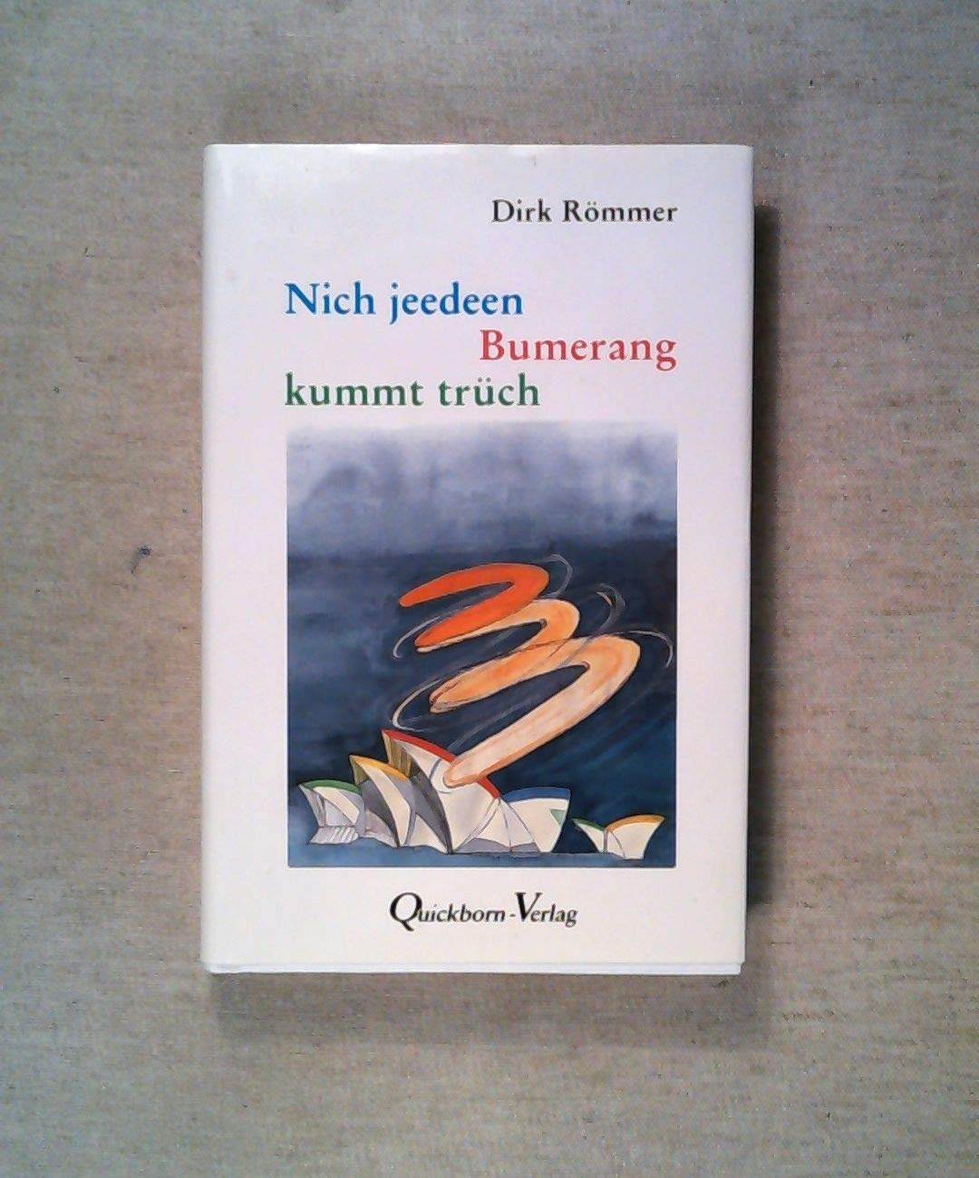 Nich jeedeen Bumerang kummt trüch: Australien-Geschichten Contemporary literature