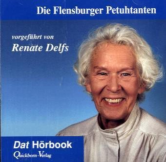 Die Flensburger Petuhtanten: Vorgeführt von Renate Delfs Contemporary literature