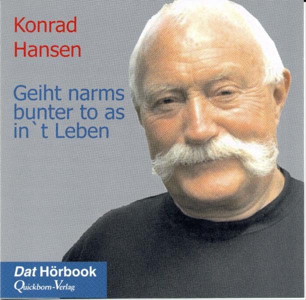 Geiht narms bunter to as in 't Leben: Live-Mitschnitt einer Lesung (Dat Hörbook) - Hansen, Konrad cd