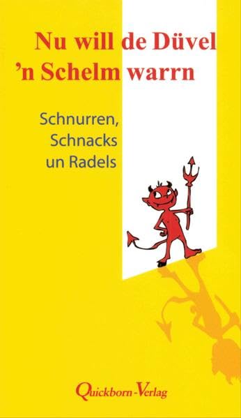 Nu will de Düvel 'n Schelm warrn: Plattdüütsche Schnurren, Schnacks un Radels Contemporary literature