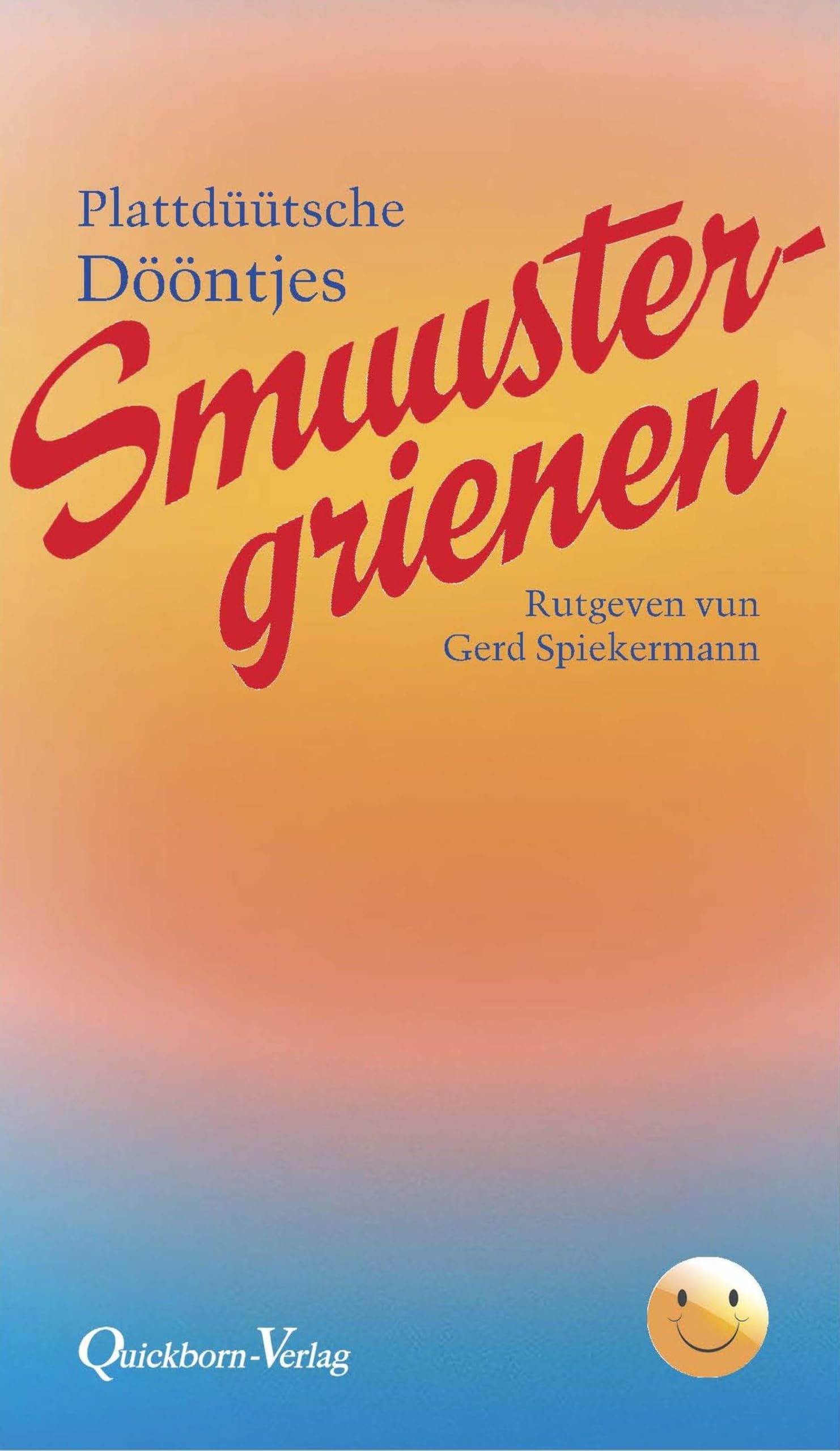Smuustergrienen: Plattdüütsche Dööntjes Contemporary literature