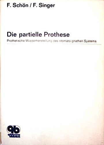 Die partielle Prothese. Prothetische Wiederherstellung des stomato-gnathen Systems. Medicine