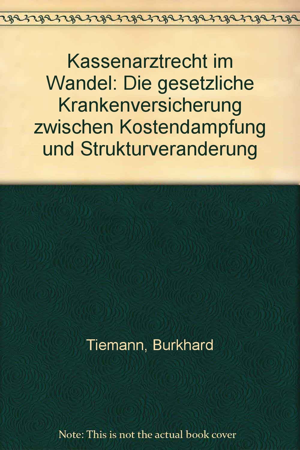 Kassenarztrecht im Wandel: Die gesetzliche Krankenversicherung zwischen Kostendämpfung und Strukturveränderung Books
