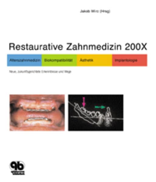 Restaurative Zahnmedizin 200X: Erkenntnisse und Wege book