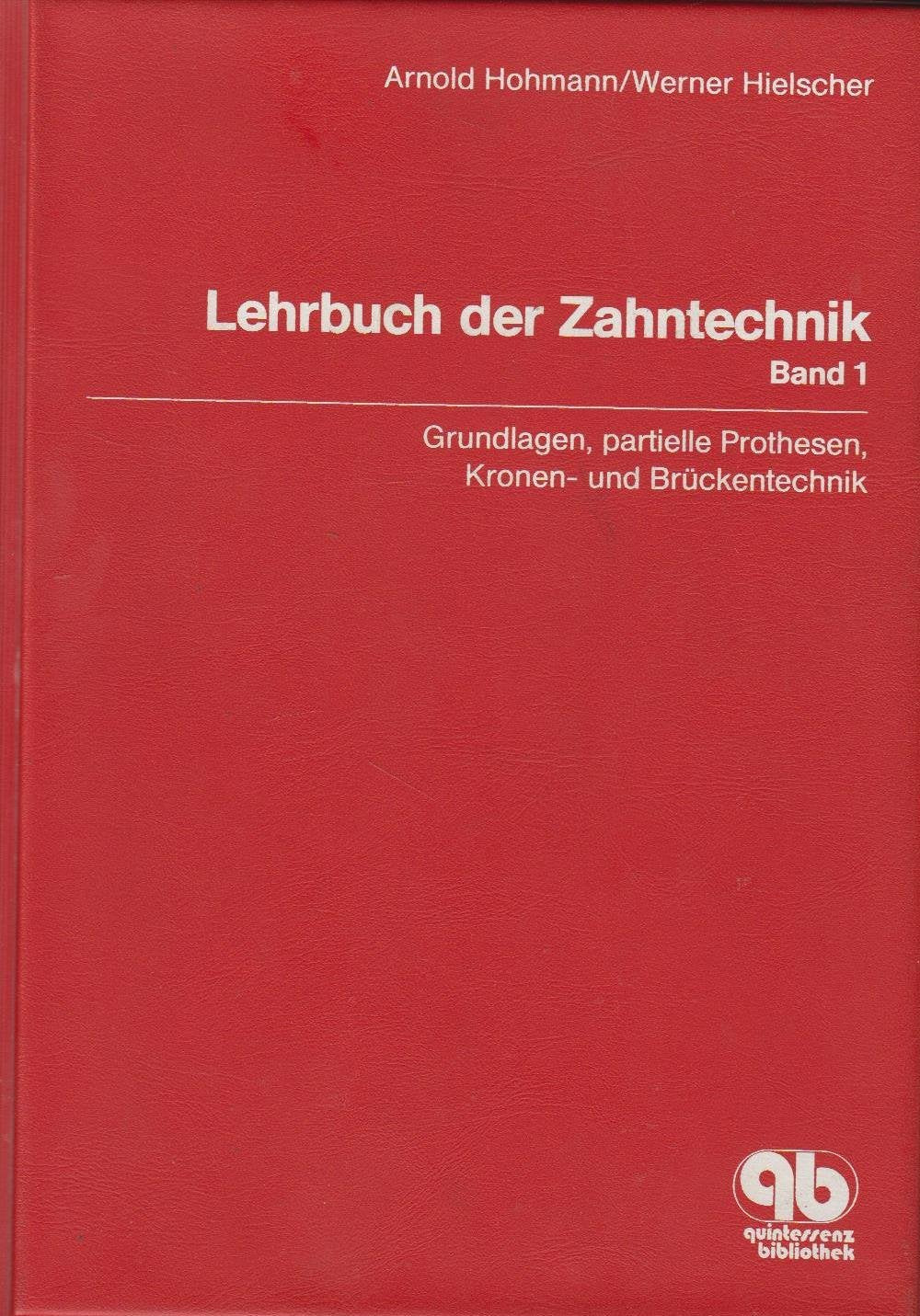 Lehrbuch der Zahntechnik: Grundlagen - partielle Prothese - Kronen und Brückentechnik Books