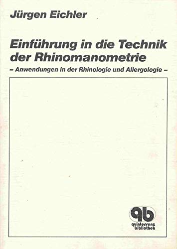 Einführung in die Technik der Rhinomanometrie: Anwendungen in der Rhinologie und Allergologie Medicine