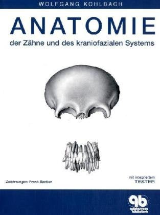 Anatomie der Zähne und des kraniofazialen Systems: Mit integriertem Tester (Quintessenz Bibliothek) Medicine