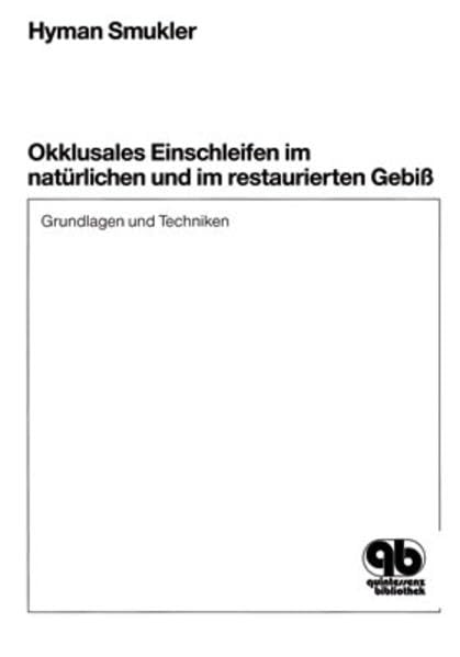 Okklusales Einschleifen im natürlichen und im restaurierten Gebiß book
