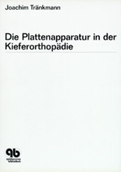 Die Plattenapparatur in der Kieferorthopädie Medicine