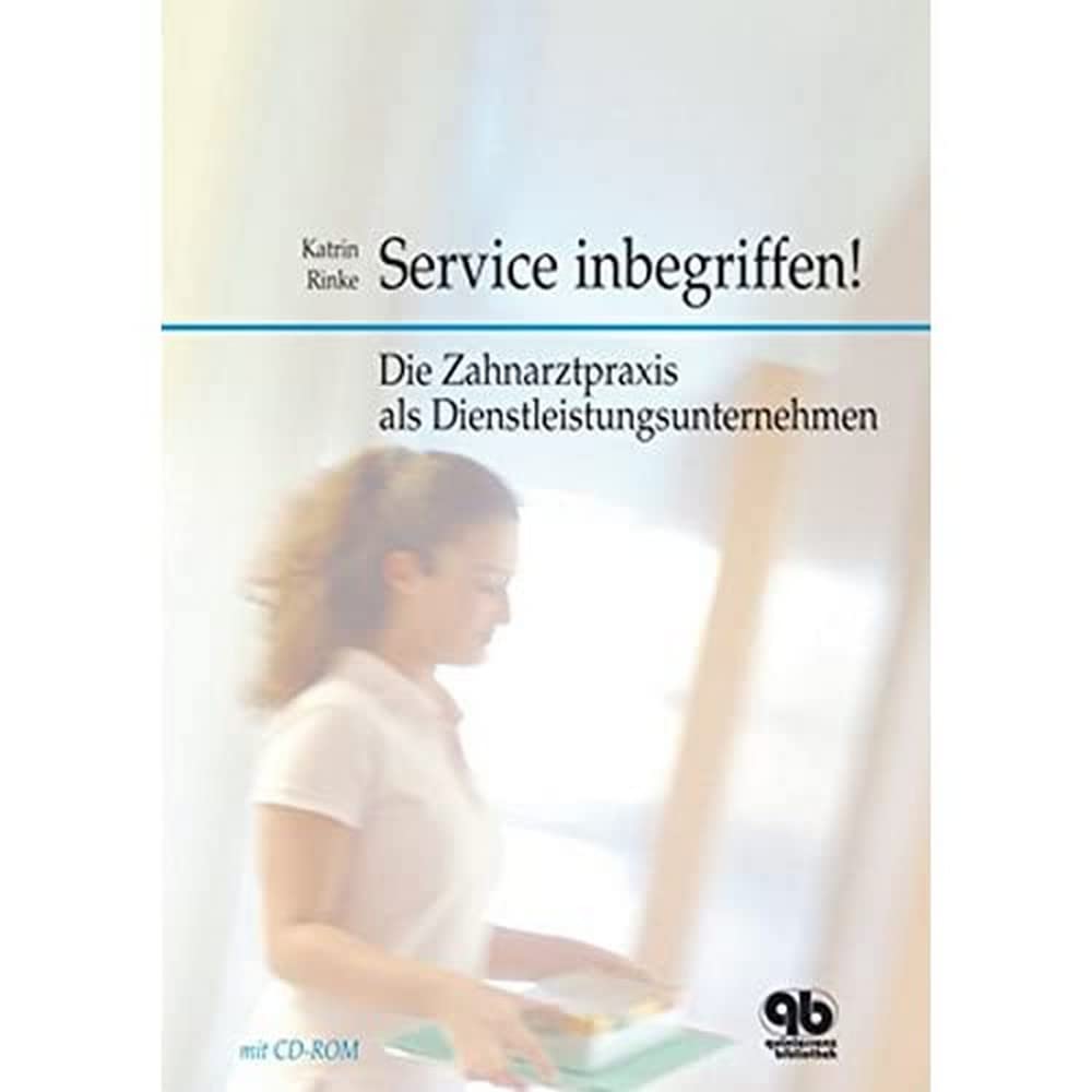 Service inbegriffen!: Die Zahnarztpraxis als Dienstleistungsunternehmen Medicine