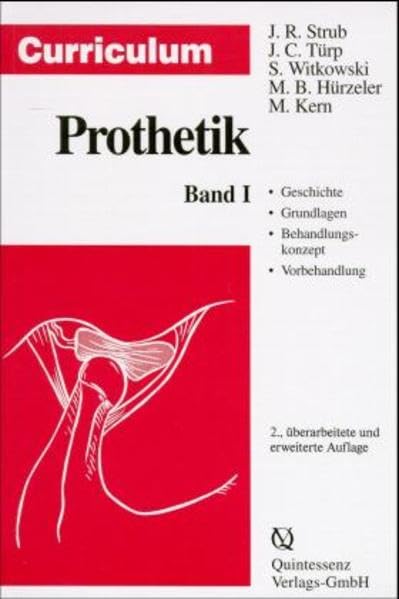 Curriculum Prothetik / Gesamtausgabe: Curriculum Prothetik, 3 Bde., Bd.1, Geschichte, Grundlagen, Behandlungskonzept, Vorbehandlung Medicine