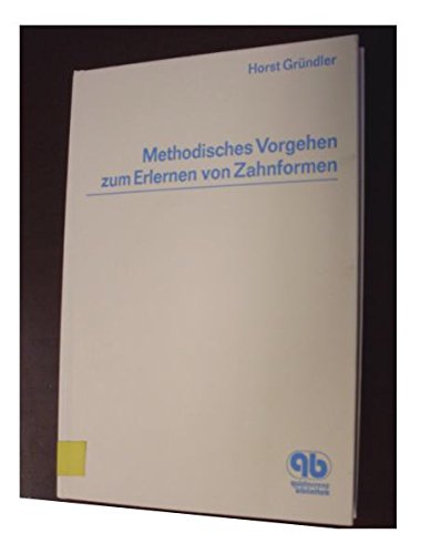 Methodisches Vorgehen zum Erlernen von Zahnformen Medicine