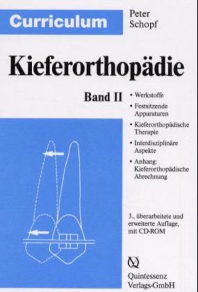 Curriculum Kieferorthopädie, 2 Bde., Bd.2, Werkstoffe, Festsitzende Apparaturen, Kieferorthopädische Therapie, Interdisziplinäre Aspekte, Anhang Kieferorthopädisch Medicine
