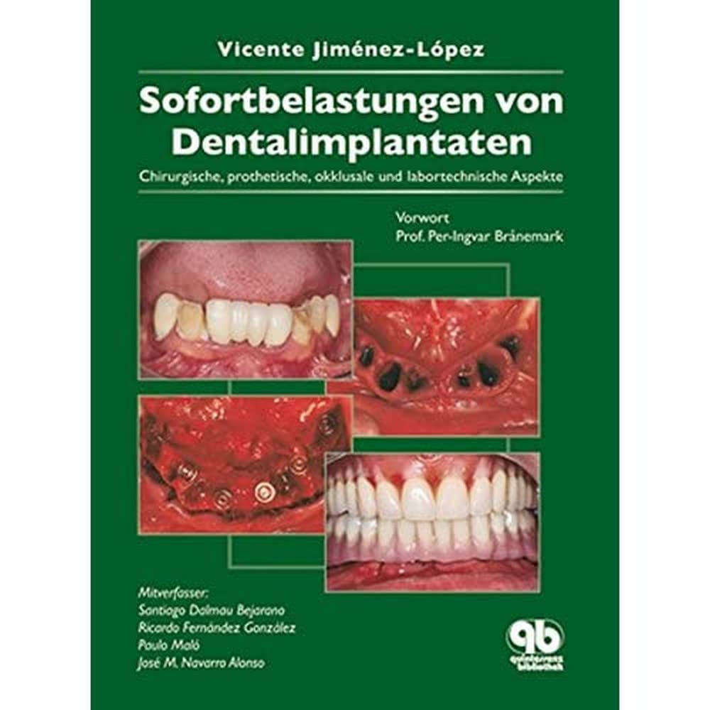 Sofortbelastung von Dentalimplantaten: Chirurgische, prothetische, okklusale und labortechnische Aspekte Medicine