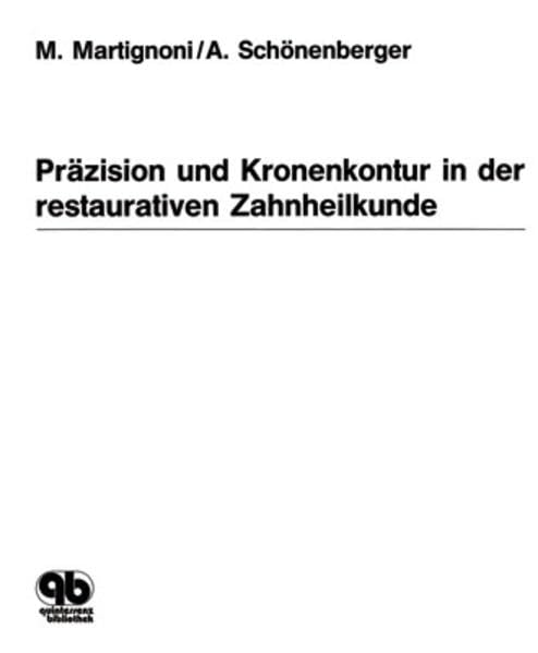 Präzision und Kronenkontur in der restaurativen Zahnheilkunde Medicine