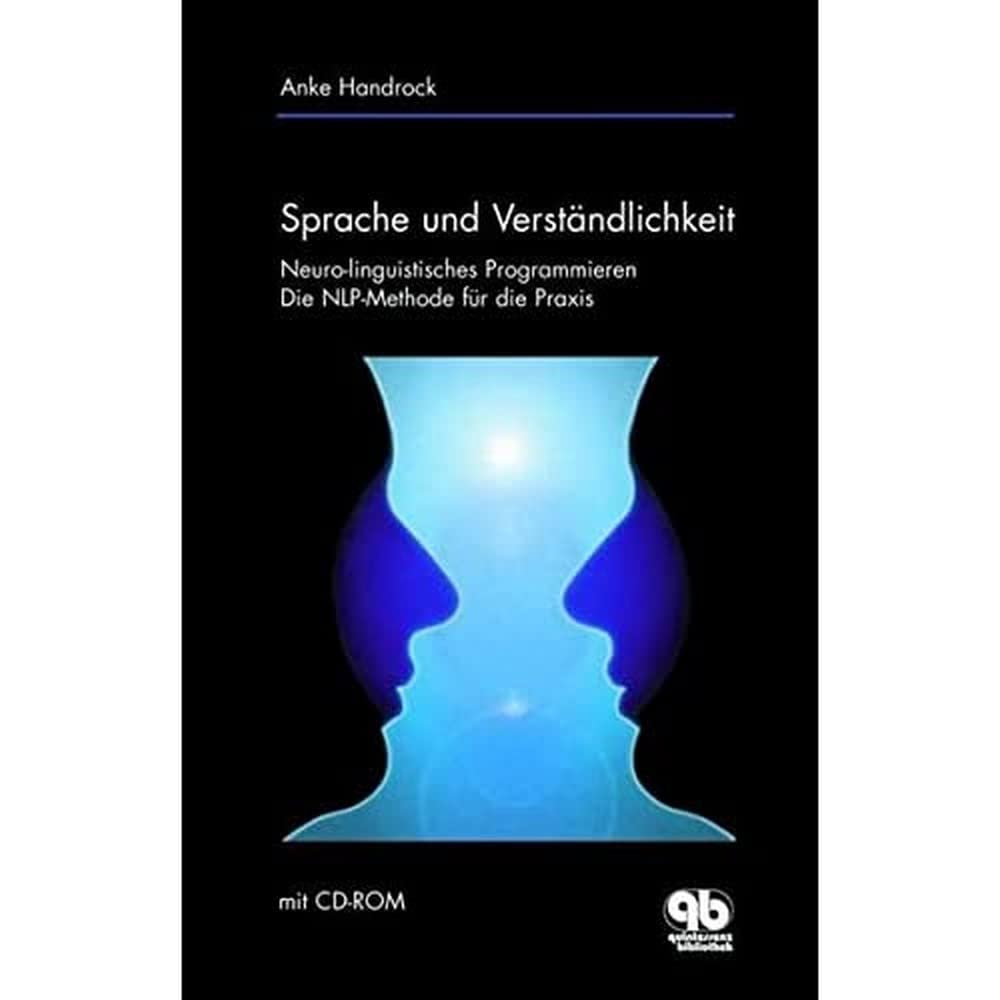 Sprache und Verständlichkeit: Die NLP-Methode für die Praxis - Neuro-linguistisches Programmieren (mit CD-ROM): Neurolinguistisches Programmieren. Die NLP-Methode für die Praxis Medicine