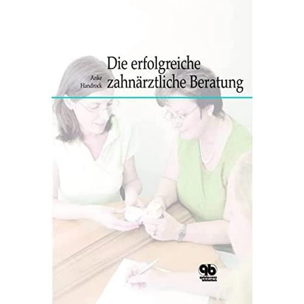 Die erfolgreiche zahnärztliche Beratung Medicine