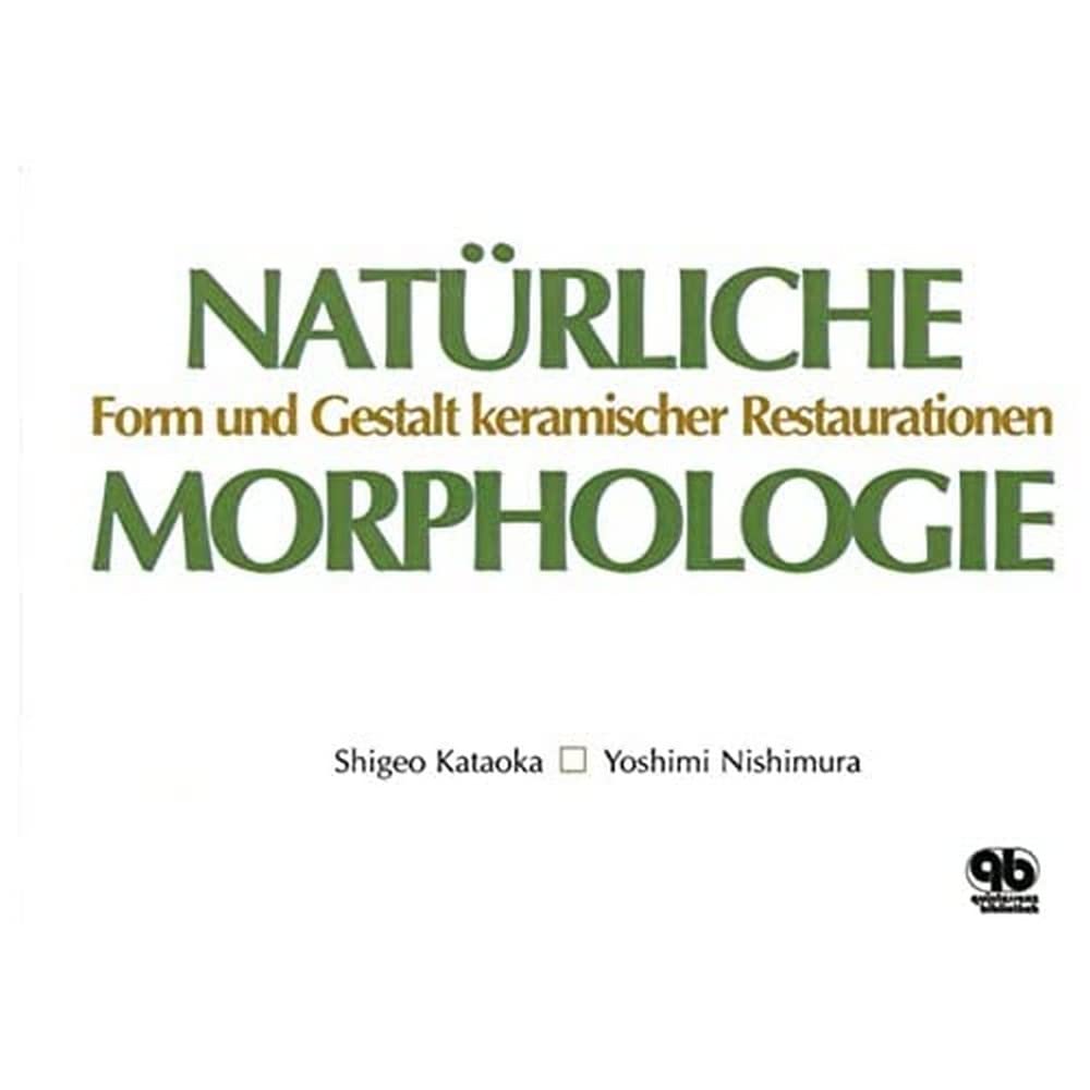 Natürliche Morphologie: Keramische Restaurationen: Form und Gestalt keramischer Restaurazionen Medicine