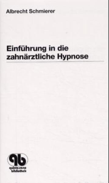 Einführung in die zahnärztliche Hypnose (Golden Line) Medicine