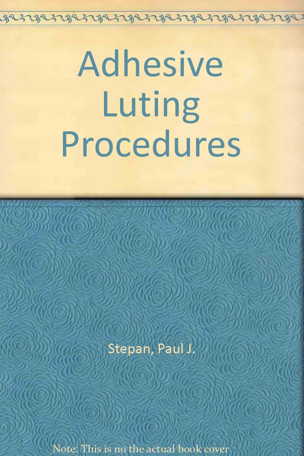 Adhesive Luting Procedures (Habilitationsschriften der Zahn-, Mund- und Kieferheilkunde) Medicine