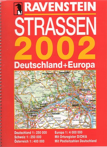 Ravenstein Strassen 2002 Deutschland und Europa: Auto-Atlas. Deutschland und Schweiz 1:250000, Österreich 1:400000, Europa 1:4 Mill. Books