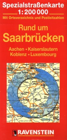Rund um Saarbrücken: Aachen, Kaiserslautern, Koblenz, Luxembourg. Spezialstrassenkarte mit Ortsverzeichnis. 1:200000 Maps & Plans