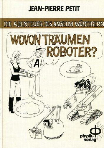 Wovon träumen Roboter? Die Abenteuer des Anselm Wüßtegern Computer Science