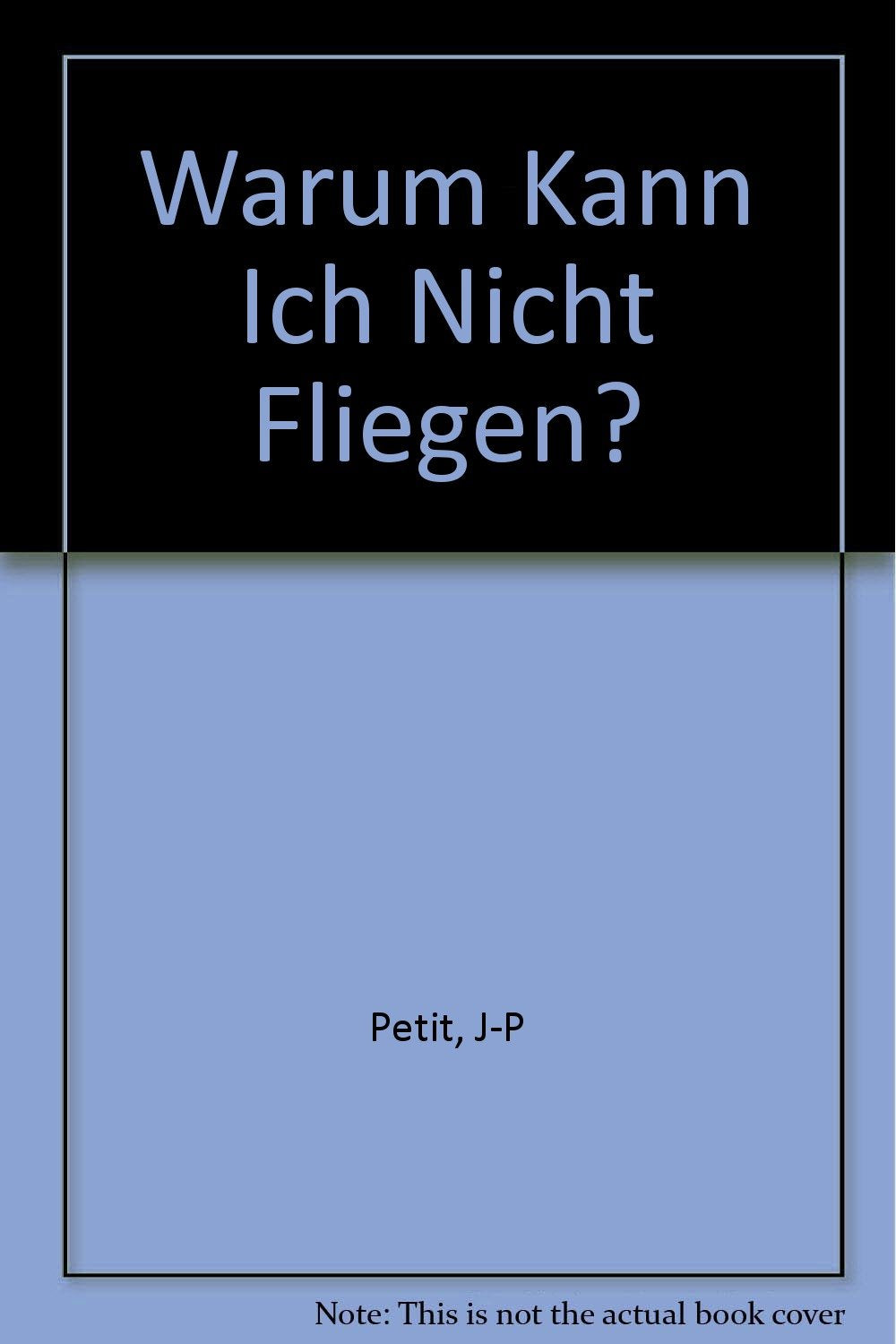 Warum Kann Ich Nicht Fliegen? Natural Sciences