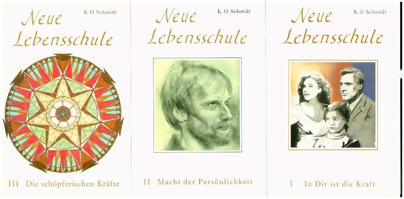 Neue Lebensschule: Band I bis III: Bd. 1: In Dir ist die Kraft / Bd. 2: Macht der Persönlichkeit / Bd. 3: Die schöpferischen Kräfte Business, Finance & Career