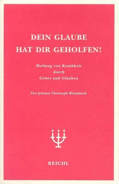 Dein Glaube hat dir geholfen!: Heilung durch Gebet und Glauben Religion & Esotericism