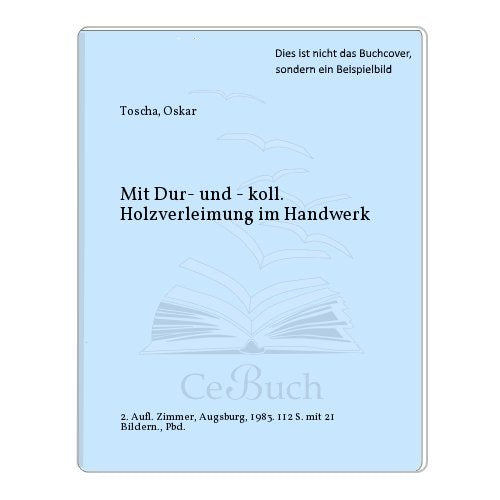 Mit Dur- und -koll, Holzverleimung im Handwerk Business & Technology